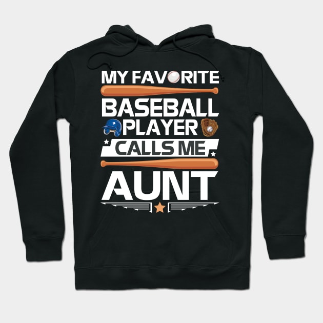 My Favorite Baseball Player Calls Me Aunt Uncle Niece Nephew Hoodie by bakhanh123